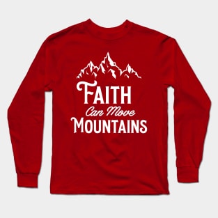 Faith can move mountains Long Sleeve T-Shirt